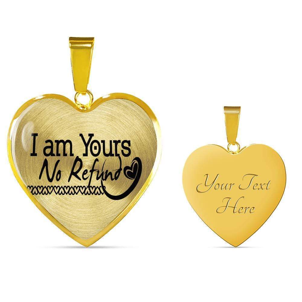 I Am Yours No Refund Necklace Personalized Engraved Gold Heart Necklace Custom